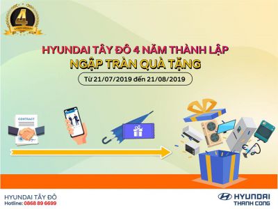 [HUYNDAI TÂY ĐÔ – 4 NĂM THÀNH LẬP – NGẬP TRÀN QUÀ TẶNG]